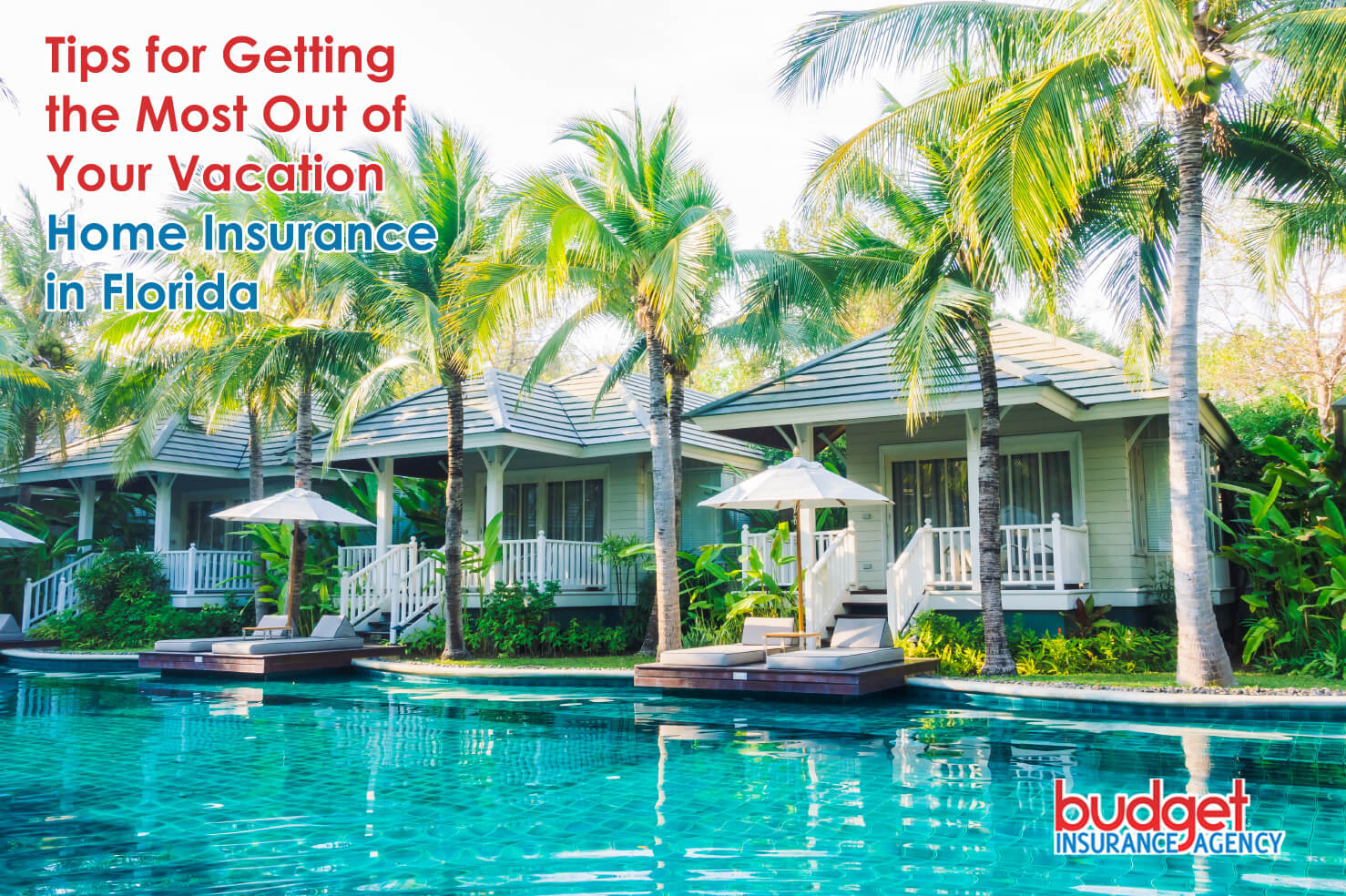 Tips for Getting the Most Out of Your Vacation Home Insurance in Florida